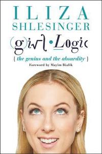 bokomslag Girl Logic: The Genius and the Absurdity