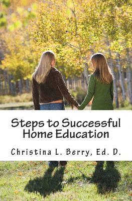 Christina L. Berry Ed D. - Steps to Successful Home Education, Häftad