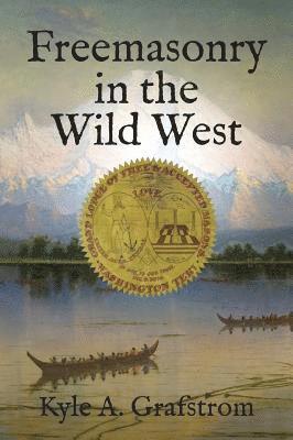 Freemasonry in the Wild West 1