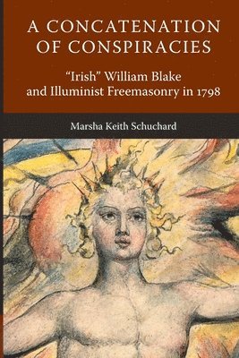 Marsha Keith Schuchard - Concatenation of Conspiracies, Häftad