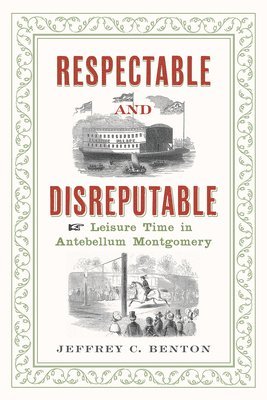 Jeffrey C. Benton - Respectable and Disreputable, Häftad