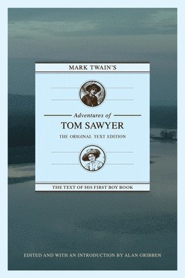 Mark Twain's Adventures of Tom Sawyer: The Original Text Edition 1