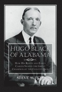 bokomslag Hugo Black of Alabama