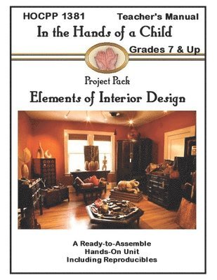 Elements of Interior Design: A Hands-On Ready to Assemble Lapbook Unit Study 1