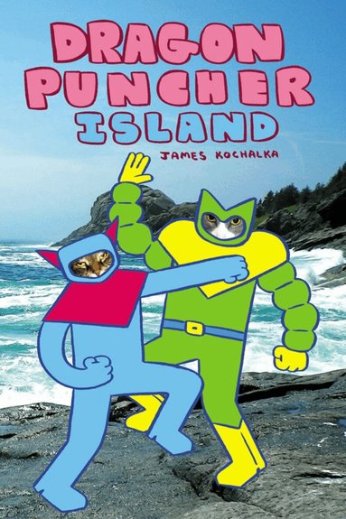 James Kochalka - Dragon Puncher Book 2: Dragon Puncher Island, Inbunden