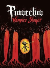bokomslag Pinocchio, Vampire Slayer Complete Edition