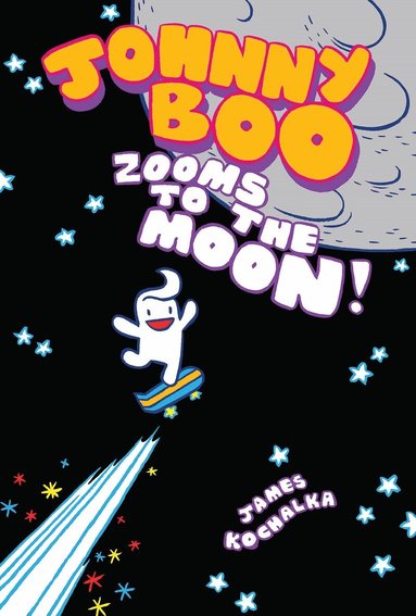 James Kochalka - Johnny Boo Zooms to the Moon (Johnny Boo Book 6), Inbunden