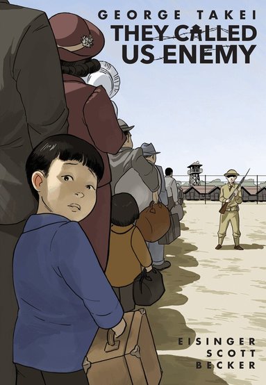 George Takei, Justin Eisinger, Steven Scott - They Called Us Enemy, Häftad