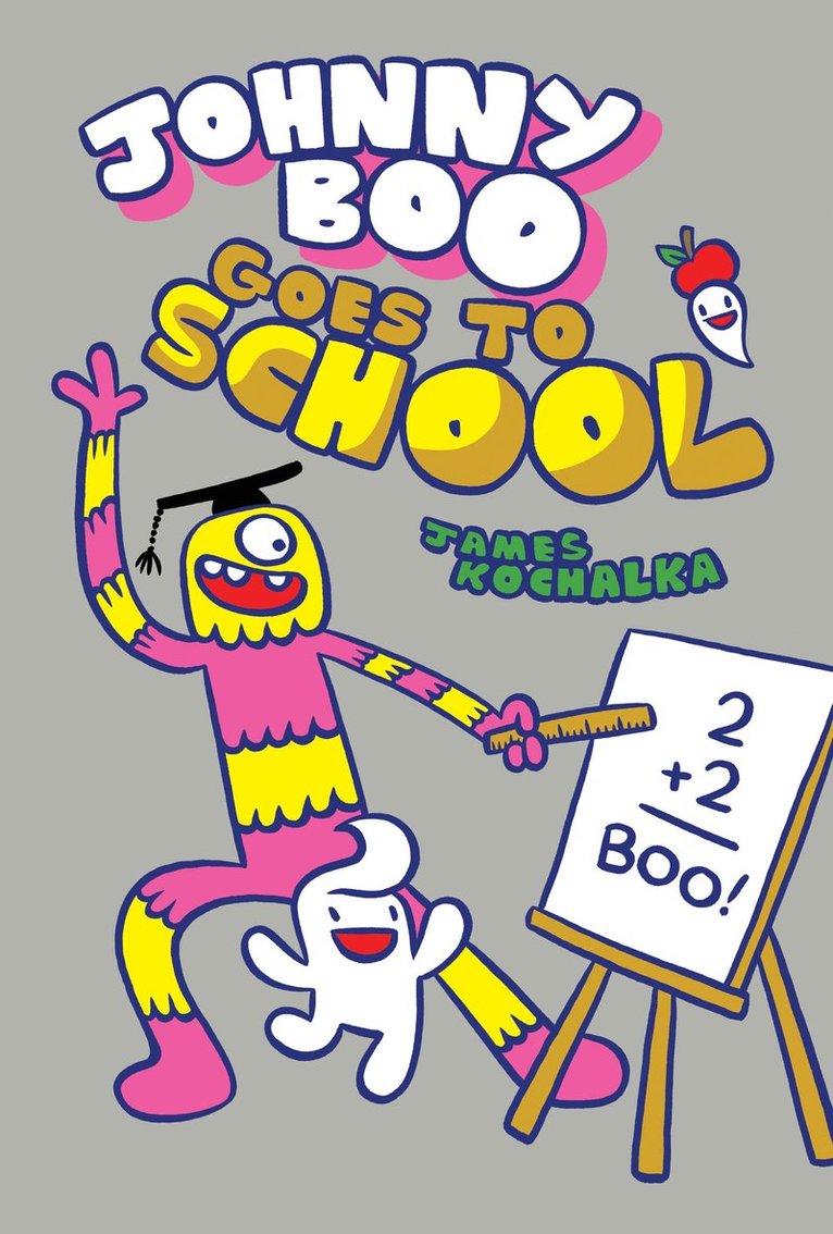 James Kochalka - Johnny Boo Goes to School, Inbunden