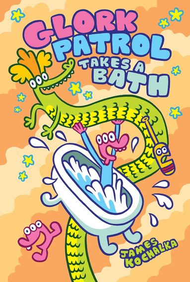 James Kochalka - Glork Patrol (Book Two): Glork Patrol Takes a Bath!, Inbunden