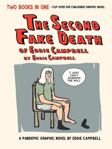 Eddie Campbell - Second Fake Death of Eddie Campbell & The Fate of the Artist, Inbunden