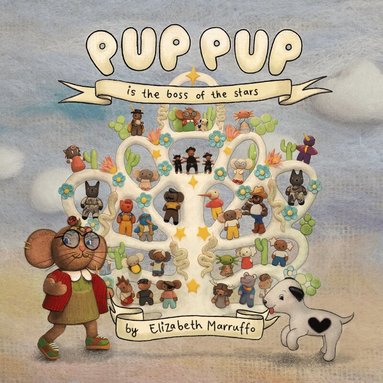 Elizabeth Marruffo - Pup Pup is the Boss of the Stars, Inbunden