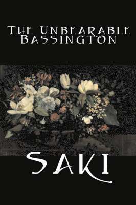 The Unbearable Bassington by Saki, Fiction, Classic, Literary 1