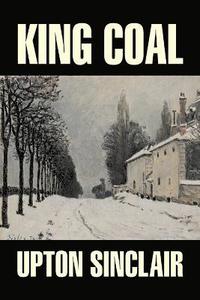 bokomslag Literary King Coal by Upton Sinclair, Fiction, Classics