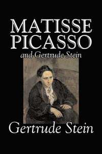 bokomslag Matisse, Picasso and Gertrude Stein by Gertrude Stein, Fiction, Literary