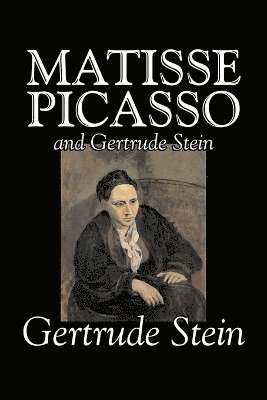 bokomslag Matisse, Picasso and Gertrude Stein by Gertrude Stein, Fiction, Literary