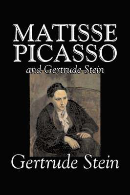 Matisse, Picasso and Gertrude Stein by Gertrude Stein, Fiction, Literary 1
