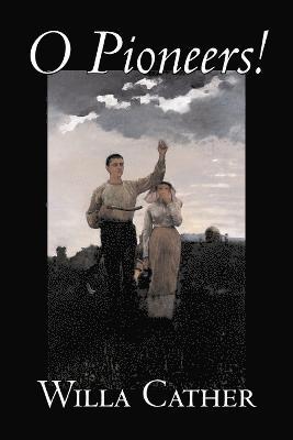 bokomslag O Pioneers! by Willa Cather, Fiction, Literary, Classics