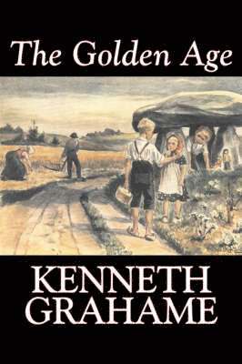 bokomslag Golden Age by Kenneth Grahame, Fiction, Fairy Tales & Folklore, Animals - Dragons, Unicorns & Mythical