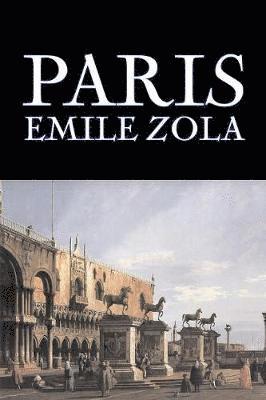 bokomslag Paris by Emile Zola, Fiction, Literary, Classics