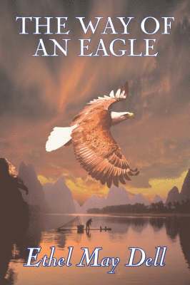 bokomslag Way of an Eagle by Ethel May Dell, Fiction, Action & Adventure, War & Military