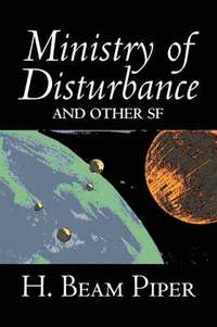 bokomslag Ministry of Disturbance and Other Science Fiction by H. Beam Piper, Adventure