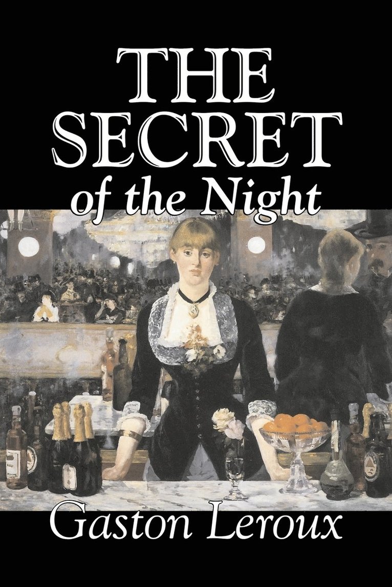 Gaston LeRoux, Gaston Leroux - Secret of the Night by Gaston Leroux, Fiction, Classics, Action & Adventure, Mystery & Detective, Häftad