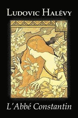 L'Abbe Constantin by Ludovic Halevy, Fiction, Classics, Literary