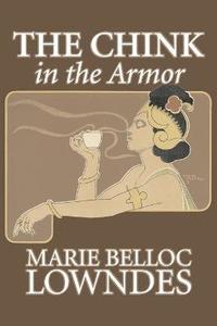 bokomslag The Chink in the Armor by Marie Belloc Lowndes, Fiction, Mystery & Detective, Ghost, Horror