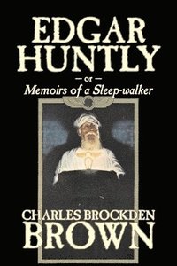 bokomslag Edgar Huntly by Charles Brockden Brown, Fantasy, Historical, Literary