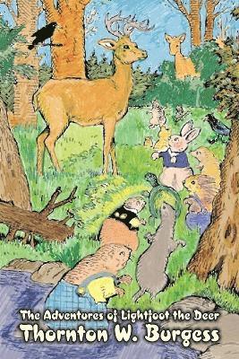 Thornton W Burgess - Adventures of Lightfoot the Deer by Thornton Burgess, Fiction, Animals, Fantasy & Magic, Häftad