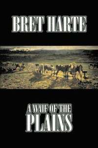 bokomslag Waif of the Plains by Bret Harte, Fiction, Classics, Westerns, Historical