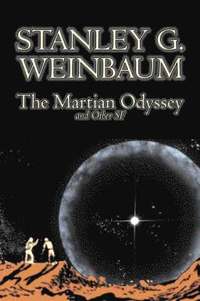 bokomslag The Martian Odyssey and Other SF by Stanley G. Weinbaum, Science Fiction, Adventure, Short Stories