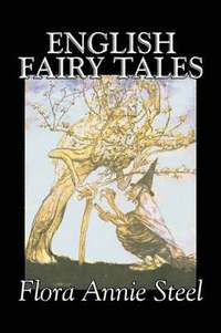 bokomslag English Fairy Tales by Flora Annie Steel, Fiction, Classics, Fairy Tales & Folklore