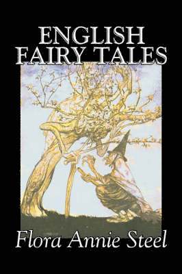 English Fairy Tales by Flora Annie Steel, Fiction, Classics, Fairy Tales & Folklore 1