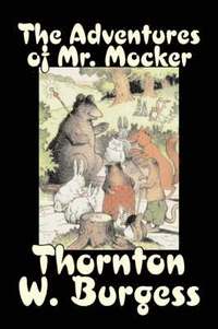 bokomslag The Adventures of Mr. Mocker by Thornton Burgess, Fiction, Animals, Fantasy & Magic