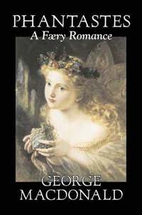 bokomslag Phantastes, A Faerie Romance by George Macdonald, Fiction, Classics, Action & Adventure