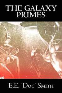 bokomslag The Galaxy Primes by E. E. 'Doc' Smith, Science Fiction, Classics, Adventure, Space Opera