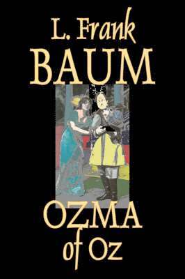 bokomslag Ozma of Oz by L. Frank Baum, Fiction, Fantasy, Fairy Tales, Folk Tales, Legends & Mythology