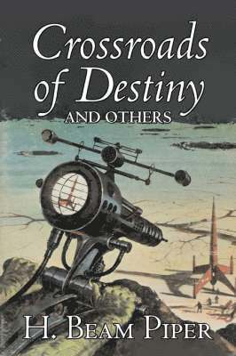 bokomslag Crossroads of Destiny and Others by H. Beam Piper, Science Fiction, Adventure