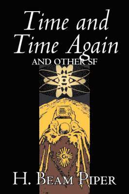 bokomslag Time and Time Again and Other Science Fiction by H. Beam Piper, Adventure