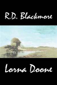 bokomslag Lorna Doone by R. D. Blackmore, Fiction, Classics
