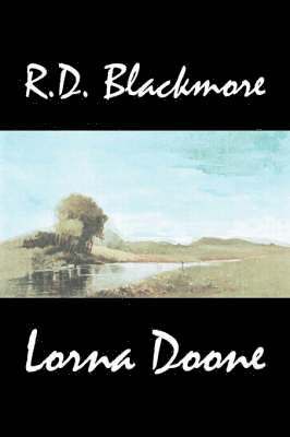 bokomslag Lorna Doone by R. D. Blackmore, Fiction, Classics