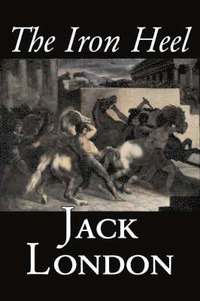 bokomslag Iron Heel by Jack London, Fiction, Action & Adventure