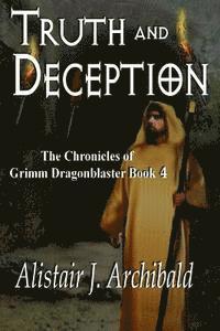bokomslag Truth and Deception: [The Chronicles Of Grimm Dragonblaster Book 4]