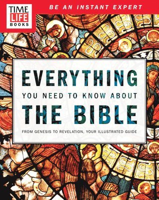 bokomslag Everything You Need To Know About the Bible: From Genesis to Revelation, Your Illustrated Guide