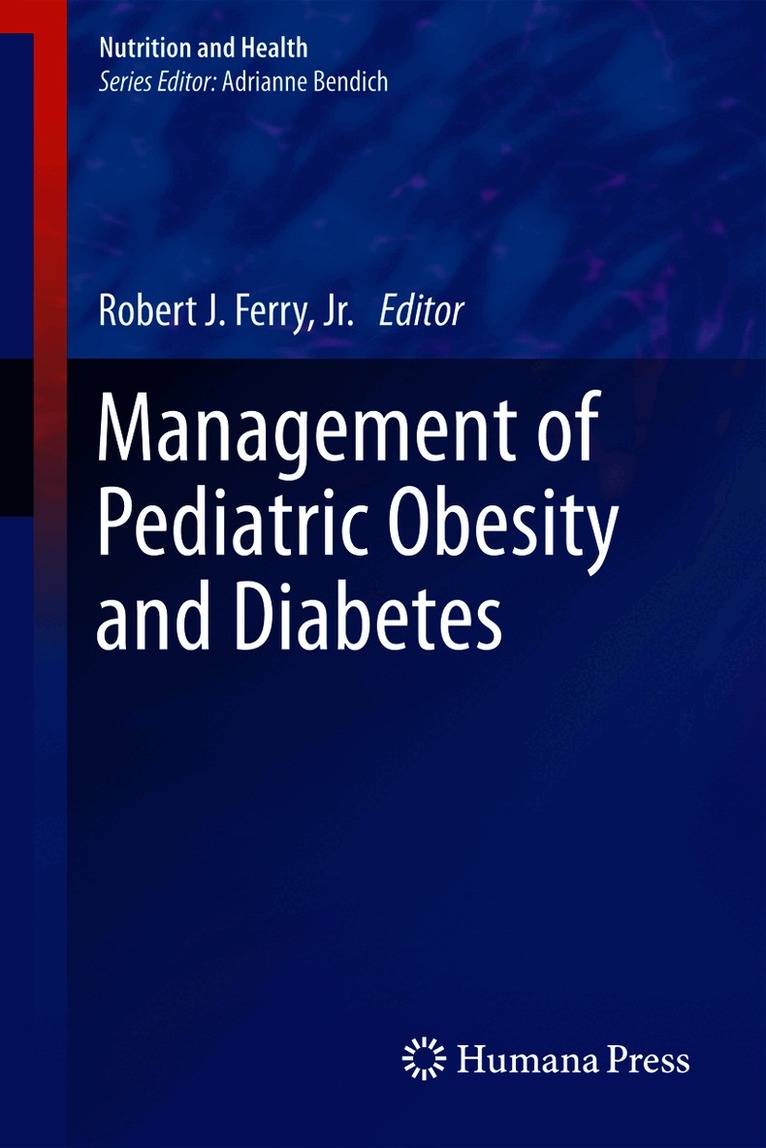 Robert J. Ferry, Jr., Robert J. Ferry Jr, Robert J Ferry Jr - Management of Pediatric Obesity and Diabetes, Inbunden