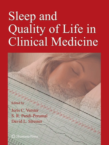 Joris C. Verster, S. R. Pandi-Perumal, David L. Streiner - Sleep and Quality of Life in Clinical Medicine, Inbunden