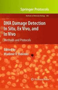 bokomslag DNA Damage Detection In Situ, Ex Vivo, and In Vivo