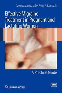 bokomslag Effective Migraine Treatment in Pregnant and Lactating Women:  A Practical Guide